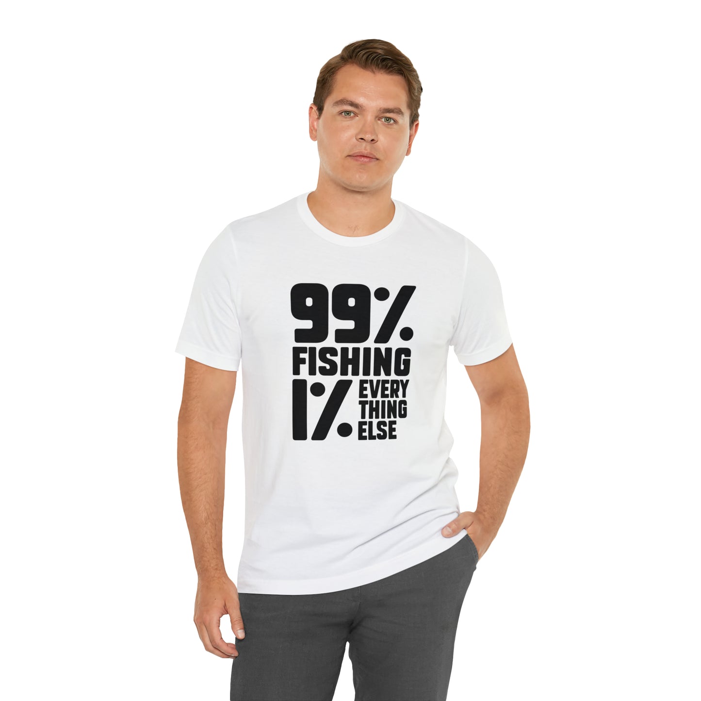 99% Fishing 1% Everything Else T-Shirt