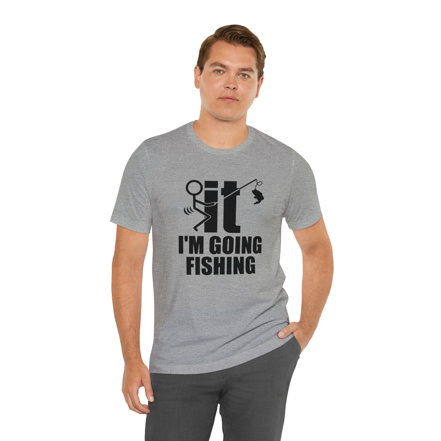 I'm Going Fishing T-Shirt