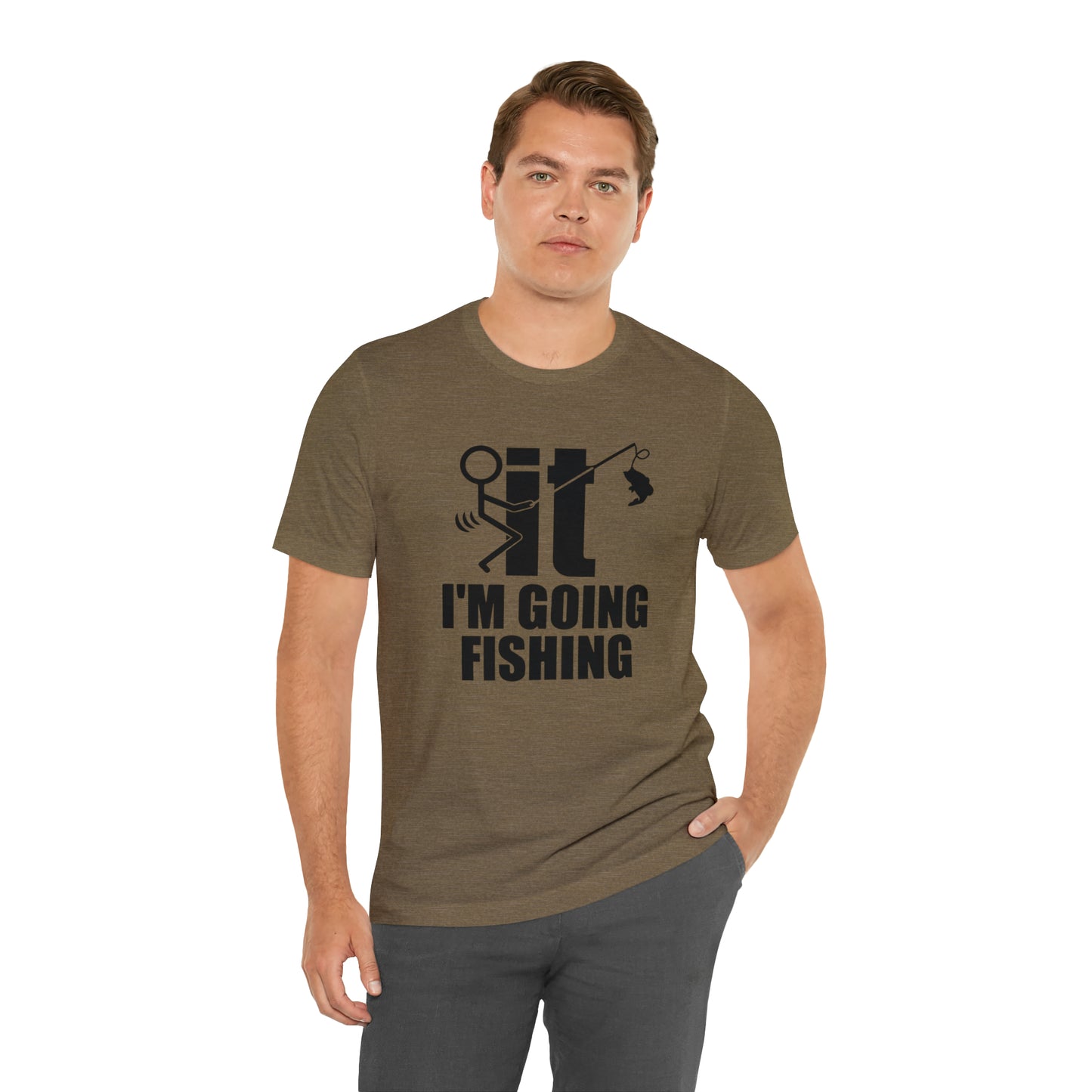 I'm Going Fishing T-Shirt