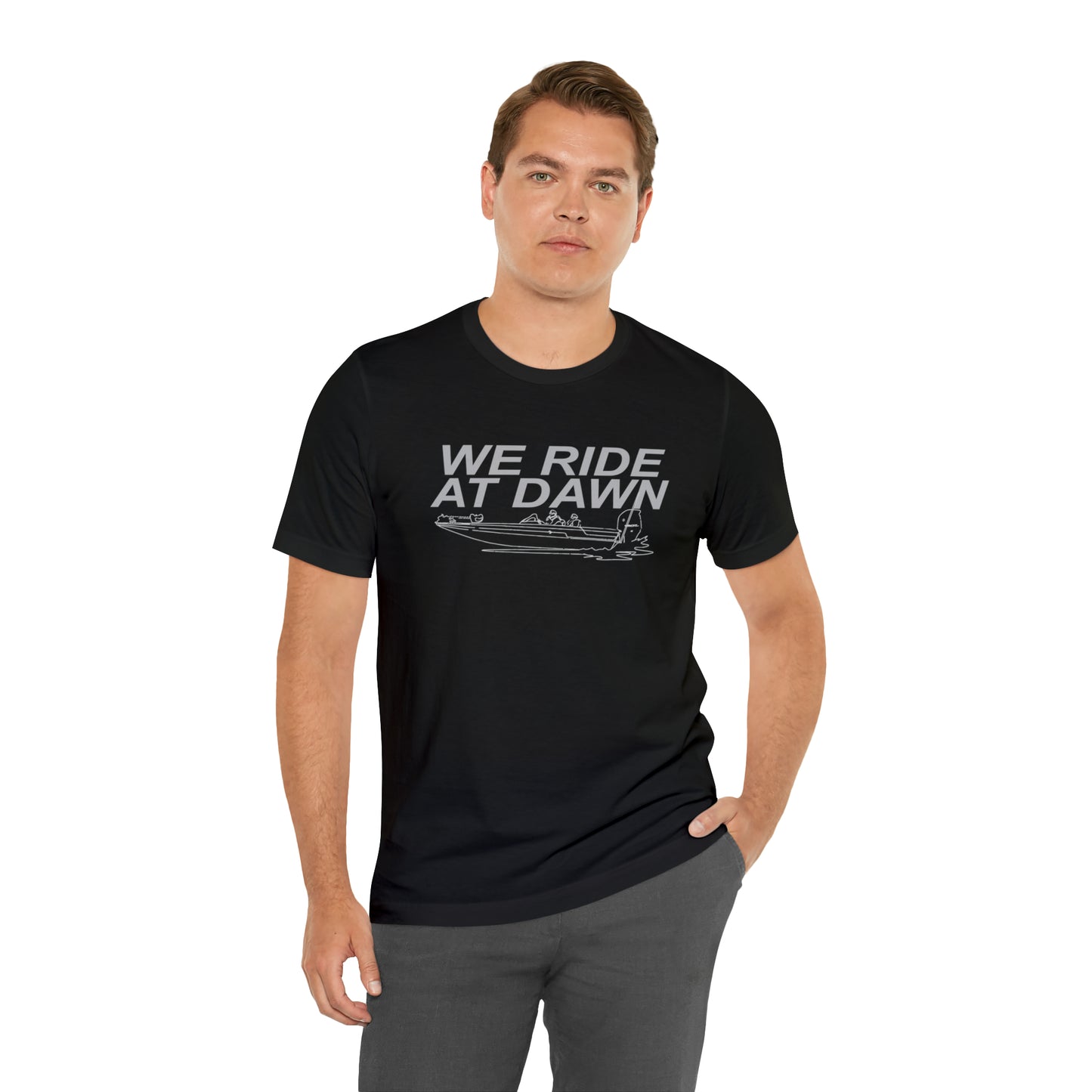 We Ride At Dawn Fishing T-Shirt