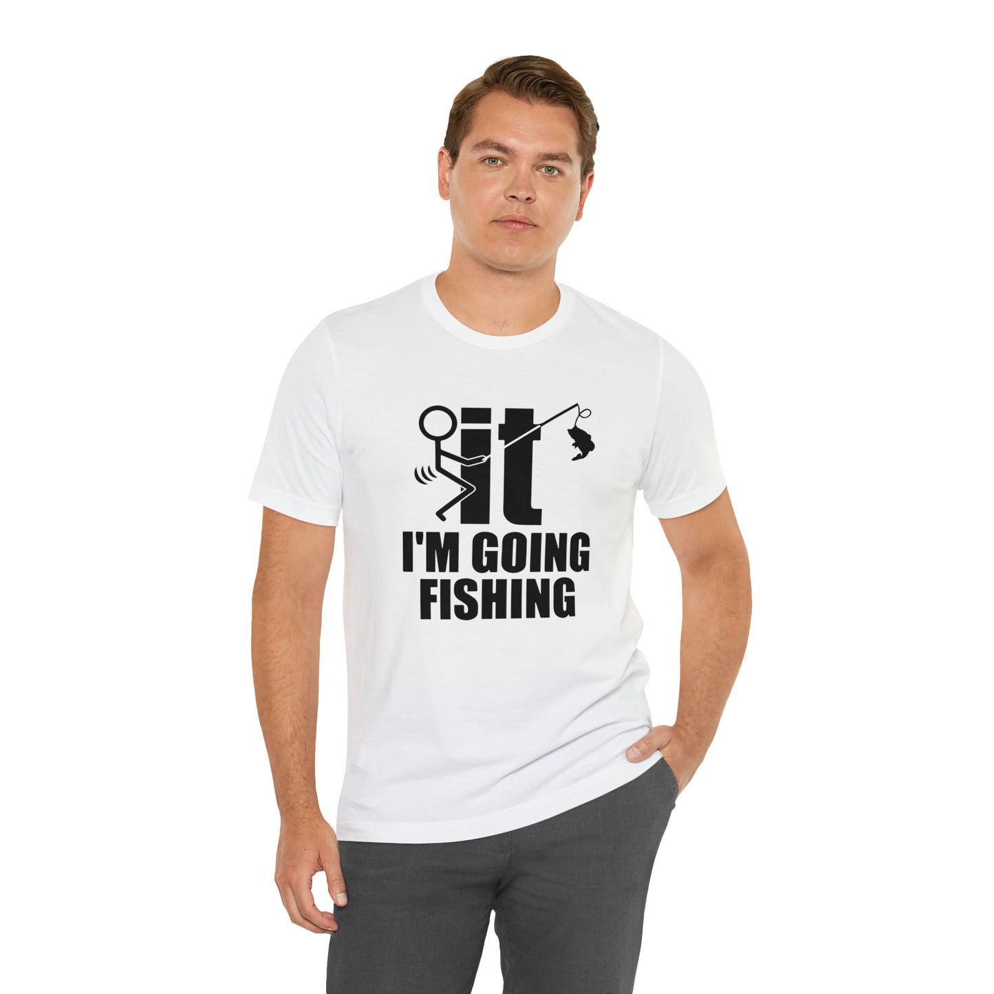 I'm Going Fishing T-Shirt