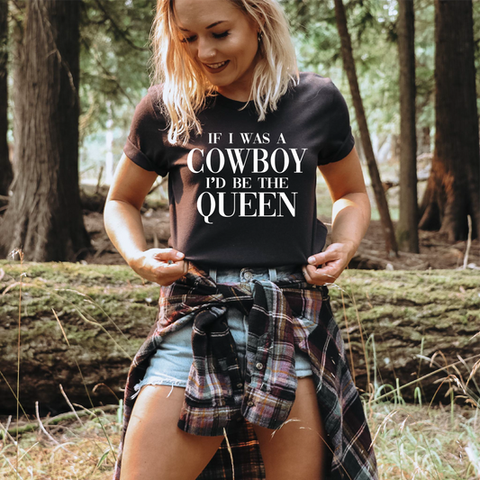 If I was a Cowboy I'd be the Queen