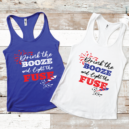 4th of July Drink the Booze Light the Fuse