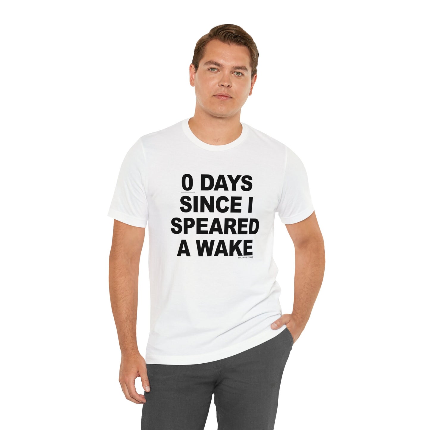 Zero Days Since I Speared a Wake T-Shirt